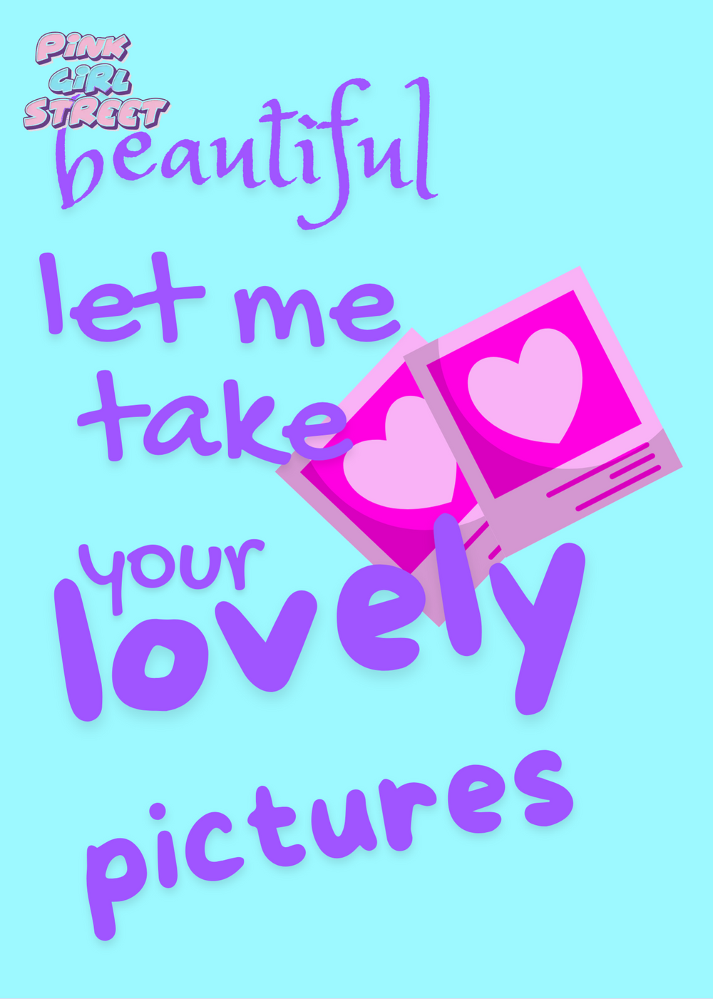 Beautiful Let Me Take Your Lovely Pictures Digital Download