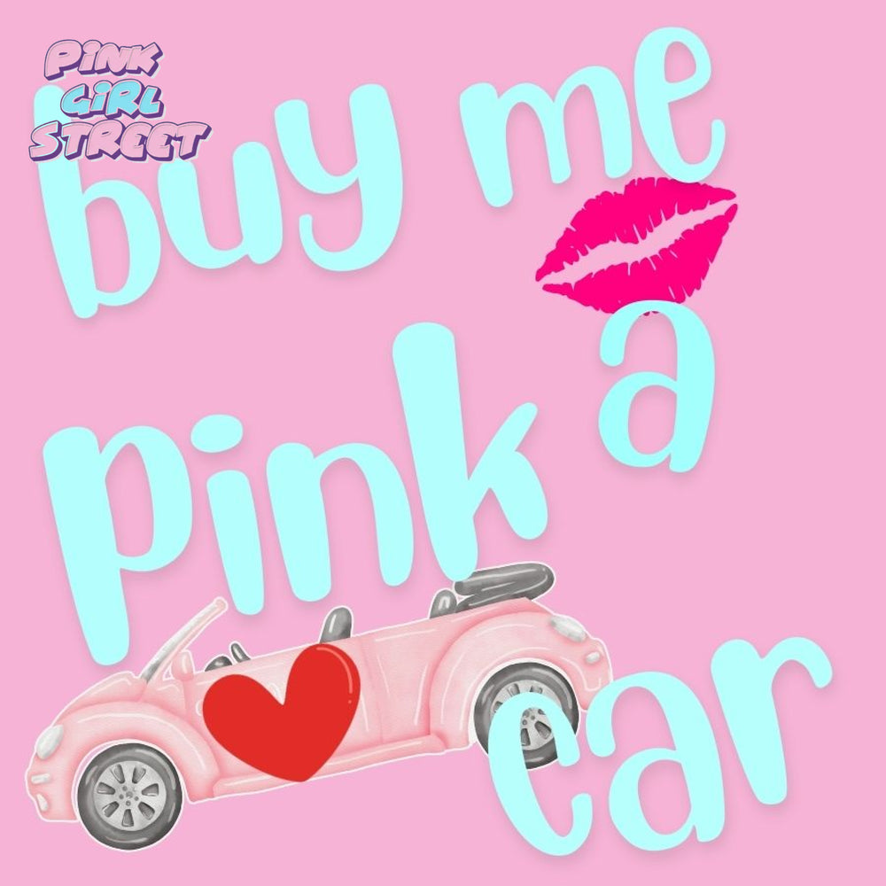 Buy Me A Pink Car Digital Download