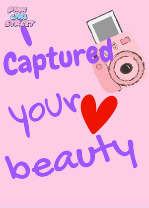 I Captured Your Beauty Digital Download