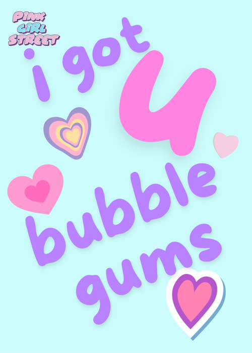 I Got You Bubble Gums Digital Download