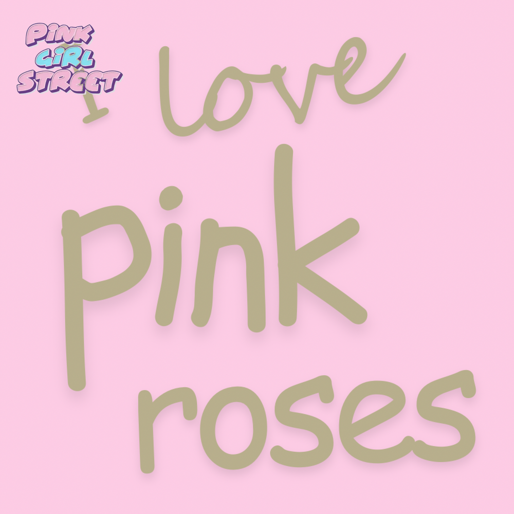 I Love Pink Roses Digital Download