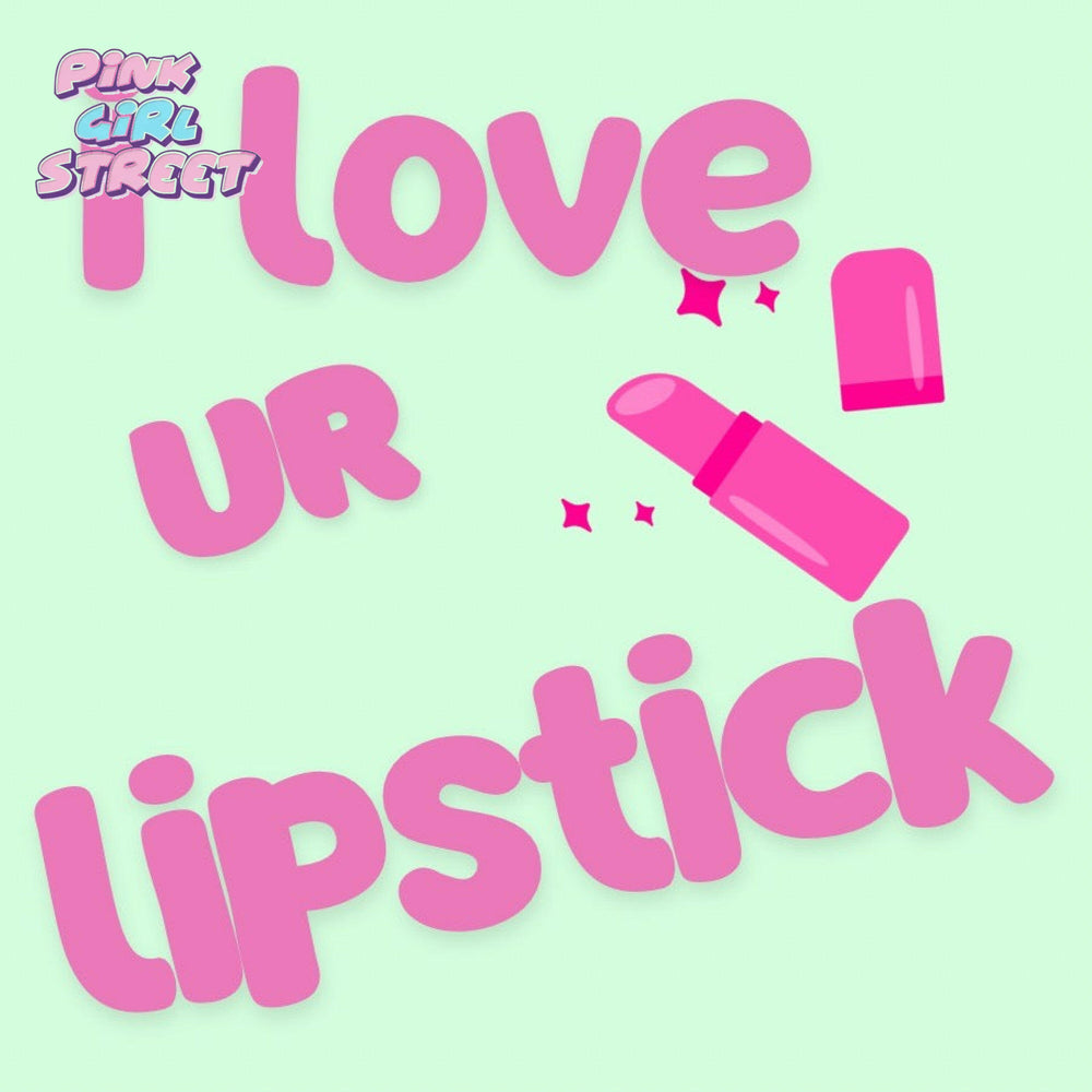 I Love Ur Lipstick Digital Download