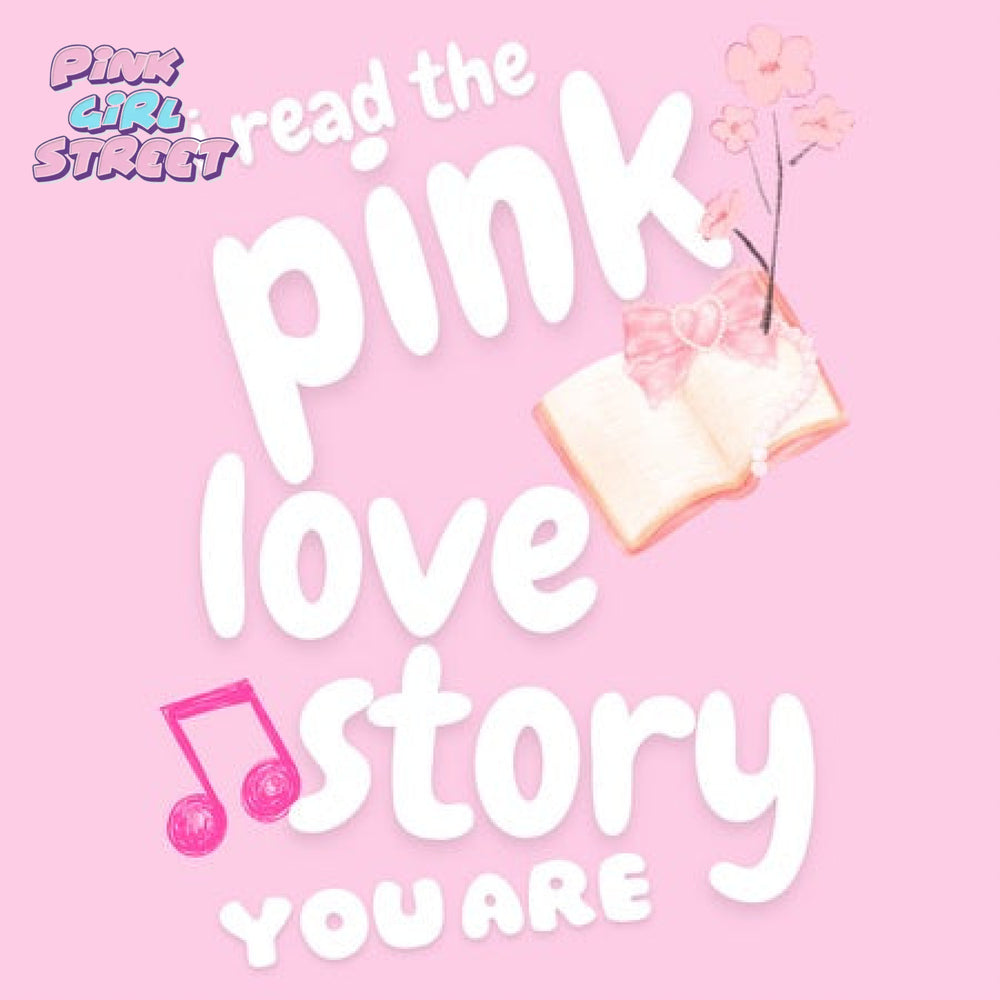 I Read The Pink Love Story You Are