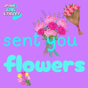 I Sent You Flowers Digital Download