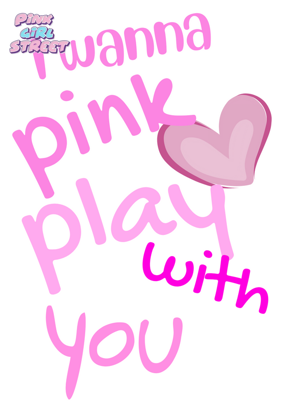 I Wanna Pink Play