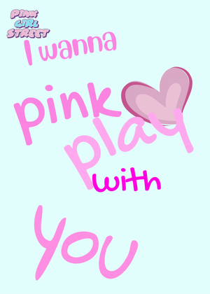 I Wanna Pink Play With You Digital Download