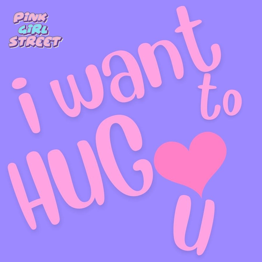 I Want To Hug You Digital Download