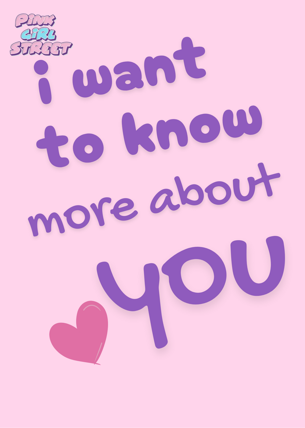 I Want To Know More About You Digital Download