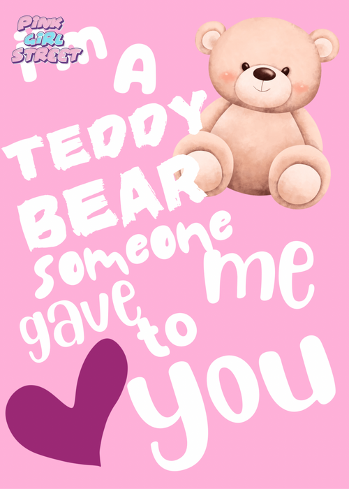 I’m A Teddy Bear Someone Gave Me To You Digital Download