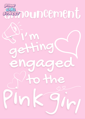 I’m Getting Engaged To A Pink Girl