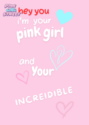 I’m Your Pink Girl And Incredible Digital Download