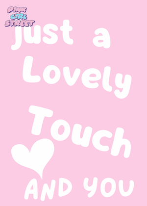 Just A Lovely Touch Digital Download