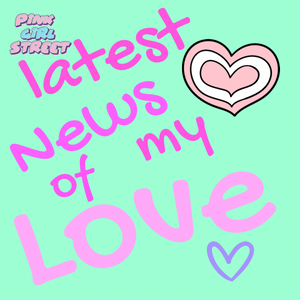 Latest News Of My Love Digital Download / $20