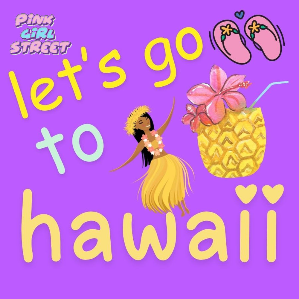 Let’s Go To Hawaii Digital Download