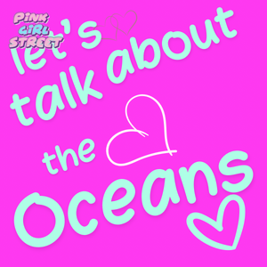 Let’s Talk About The Oceans Digital Download