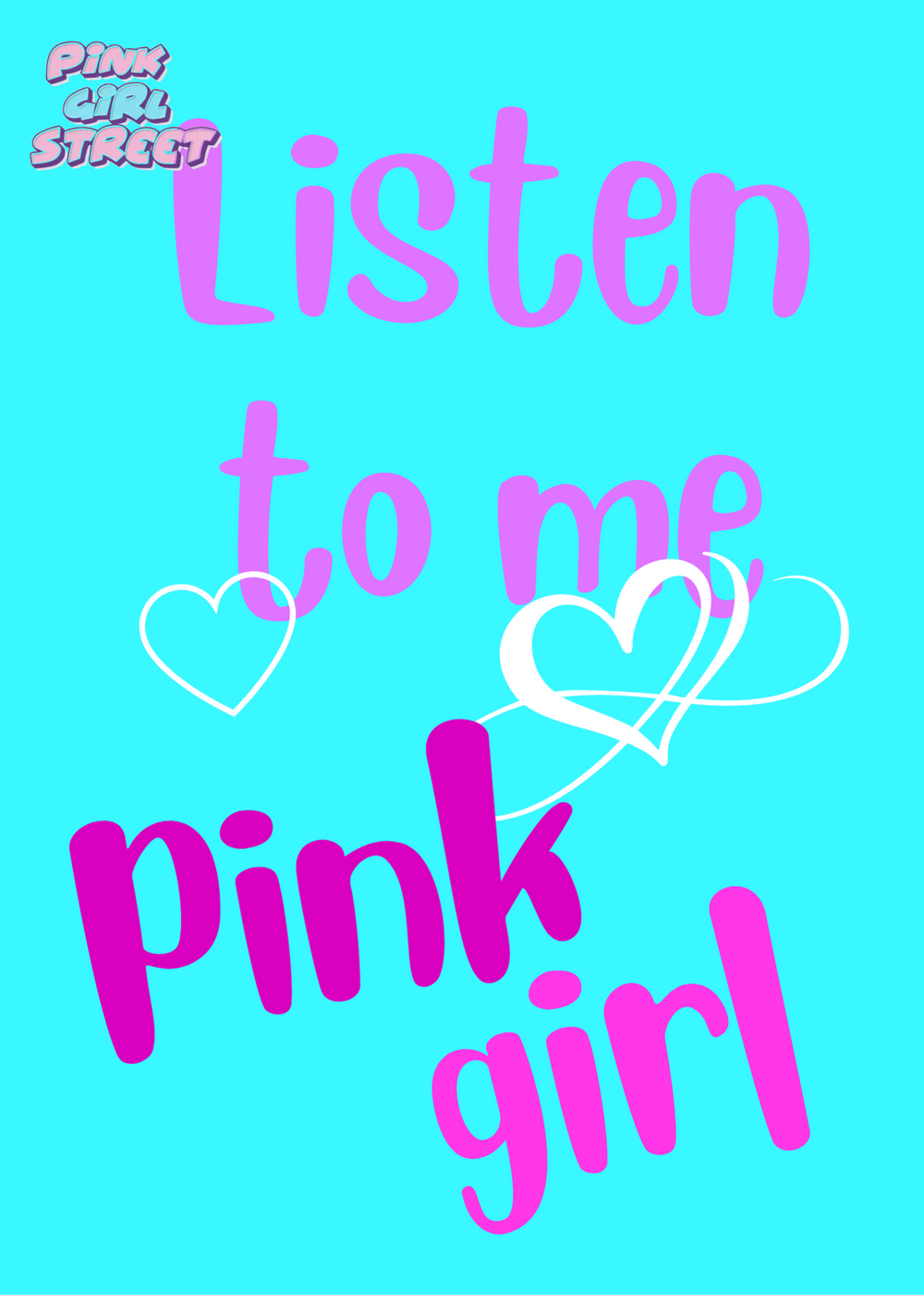 Listen To Me Pink Girl