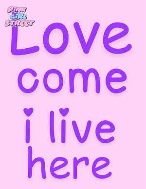 Love Come I Live Here