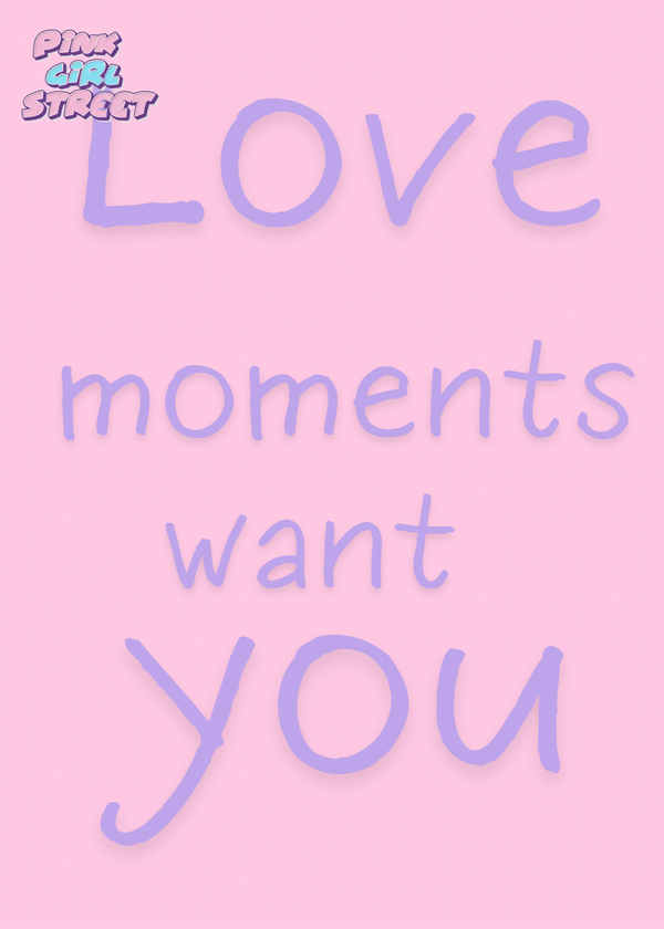 Love Moments Want You