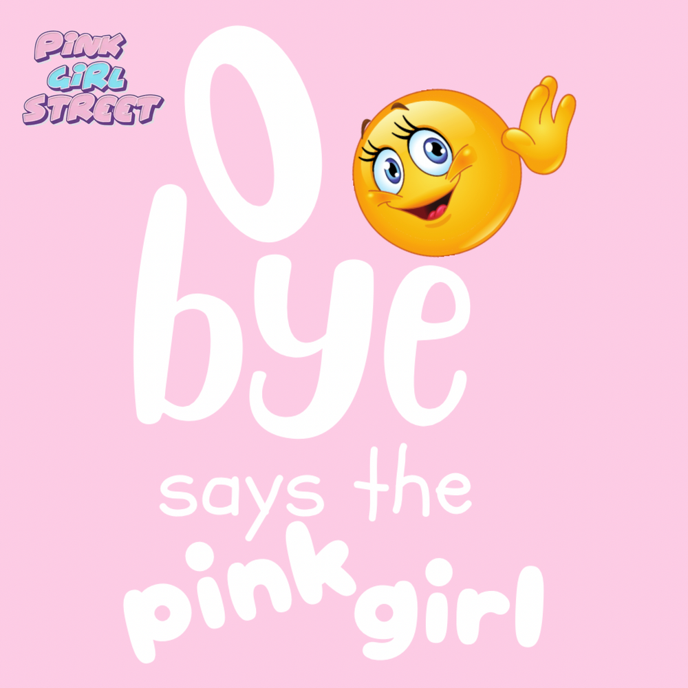 O Bye Says The Pink Girl