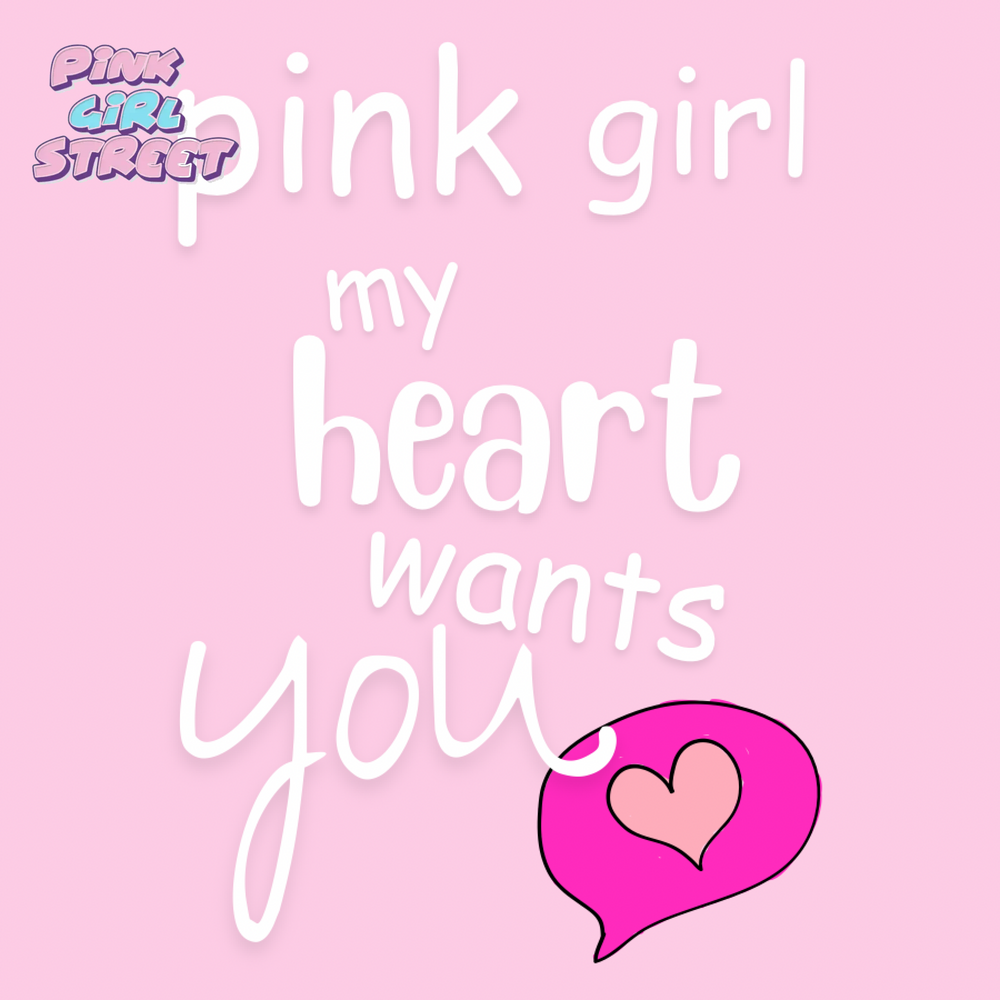 Pink Girl My Heart Wants You