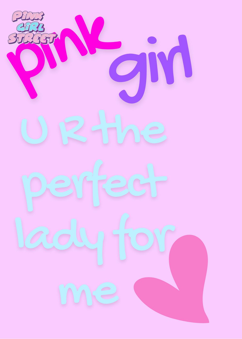 Pink Girl You Are The Perfect Lady For Me