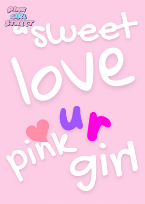 Sweet Love You Are Pink Girl Digital Download