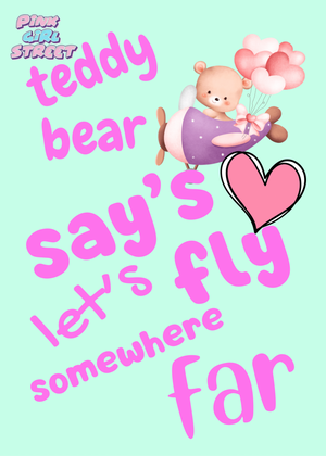 Teddy Bear Say’s Let’s Fly Somewhere Far Digital Download