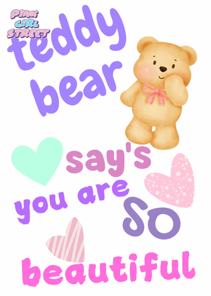 Teddy Bear Say’s You Are So Beautiful Digital Download