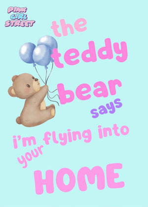 The Teddy Bear Says I’m Flying Into Your Home Digital Download