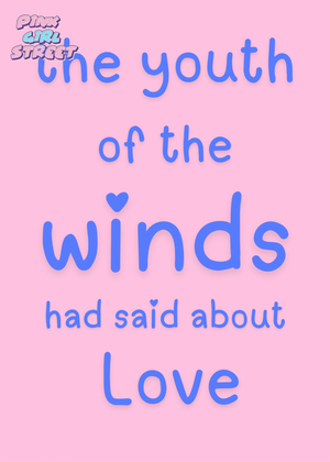 The Youth Of The Winds Had Said About Love