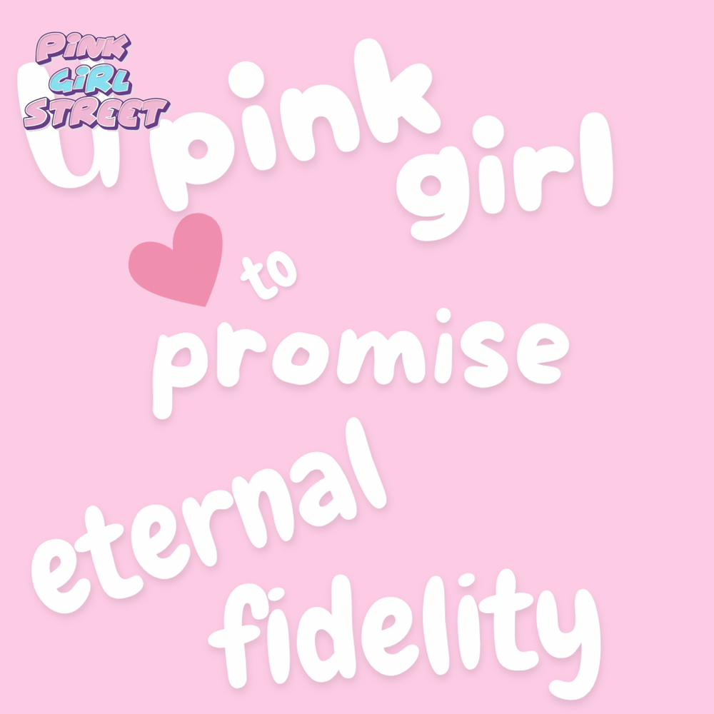 U Pink Girl To Promise Eternal Fidelity