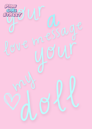 Your A Love Message Your My Doll Digital Download